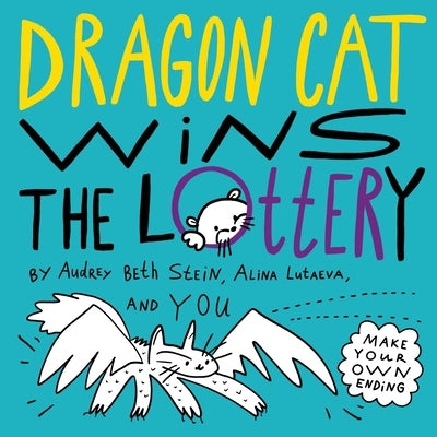 Dragon Cat Wins the Lottery by Stein, Audrey Beth