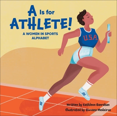 A is for Athlete!: A Women in Sports Alphabet by Hanrahan, Kathleen