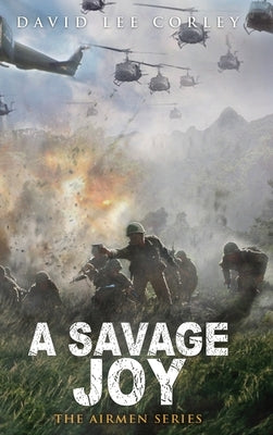 A Savage Joy by Corley, David Lee