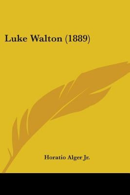 Luke Walton (1889) by Alger, Horatio, Jr.