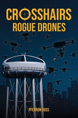 Crosshairs: Rogue Drones by Doss, Pferron