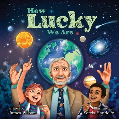 How Lucky We Are by Wilson, James