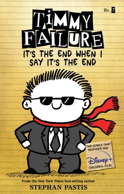 Timmy Failure It's the End When I Say It's the End by Pastis, Stephan