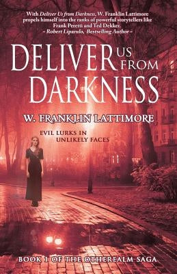 Deliver Us From Darkness by Lattimore, W. Franklin