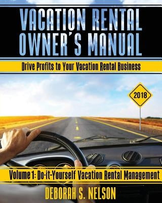 Vrom: Vacation Rental Owner's Manual: Volume 1 Do-it-Yourself Vacation Rental Management by Nelson, Deborah S.