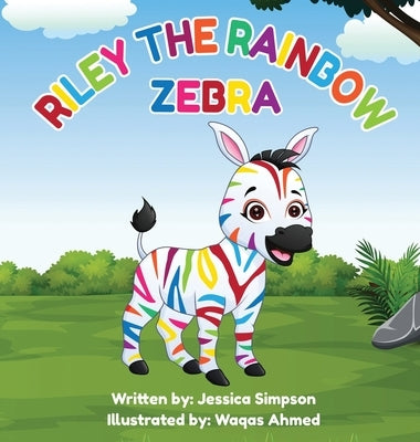 Riley the Rainbow Zebra by Simpson, Jessica Turner