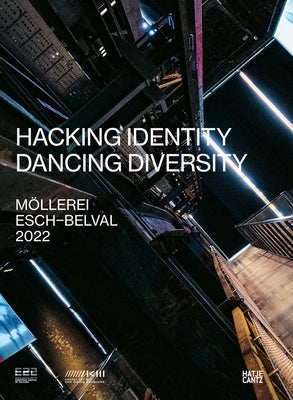 Esch2022 Zkm Karlsruhe: Hacking Identity - Dancing Diversity by Holzheid, Anett