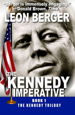 The Kennedy Imperative by Berger, Leon