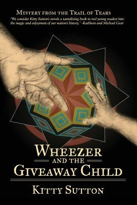 Wheezer and the Giveaway Child: Book Four by Sutton, Kitty