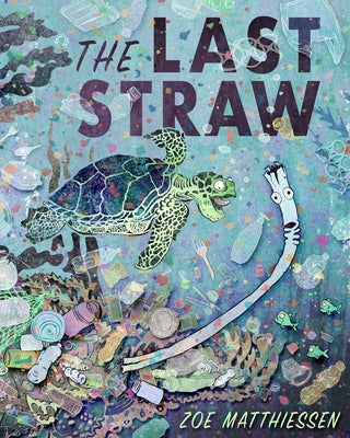 The Last Straw by Matthiessen, Zoe