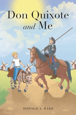 Don Quixote and Me by Barr, Donald A.