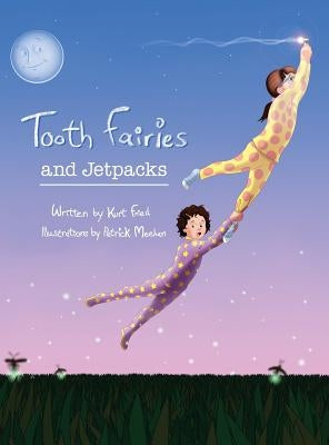 Tooth Fairies and Jetpacks by Fried, Kurt