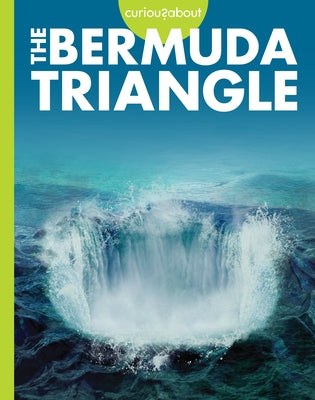 Curious about the Bermuda Triangle by Olson, Gillia M.