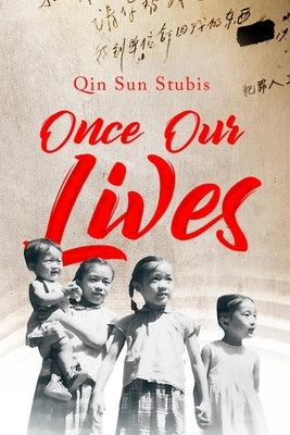 Once Our Lives: Volume 60 by Sun Stubis, Qin