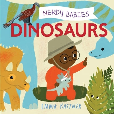 Nerdy Babies: Dinosaurs by Kastner, Emmy