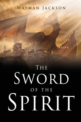 The Sword of the Spirit: City on the Brink by Jackson, Wayman