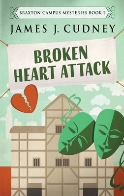 Broken Heart Attack by Cudney, James J.