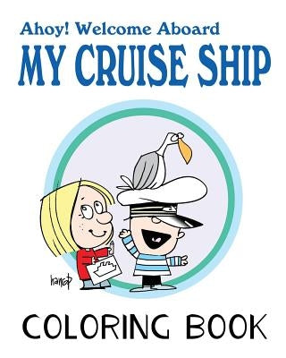 Ahoy! Welcome Aboard My Cruise Ship: Colouring Book by Harrop, Graham