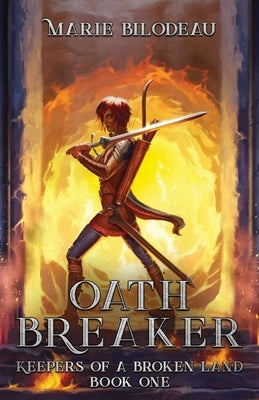 Oath Breaker by Bilodeau, Marie