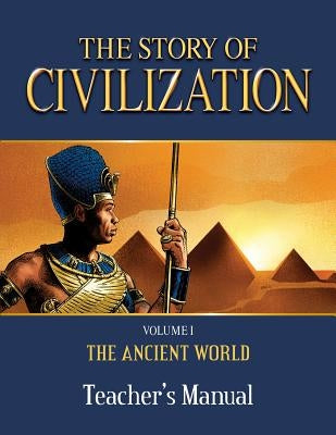 The Story of Civilization Teacher's Manual: Volume I - The Ancient World by Tan Books