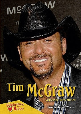 Tim McGraw: Celebrity with Heart by McIntosh Wooten, Sara