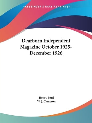 Dearborn Independent Magazine October 1925-December 1926 by Ford, Henry