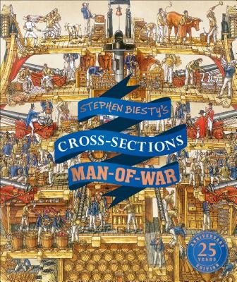 Stephen Biesty's Cross-Sections Man-Of-War by Biesty, Stephen