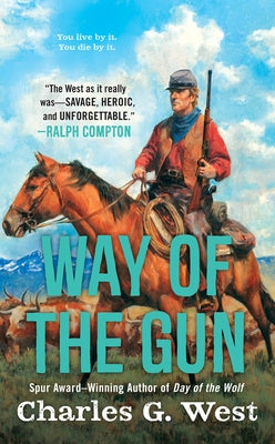 Way of the Gun by West, Charles G.