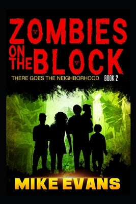 Zombies on The Block: There Goes The Neighborhood by Evans, Lilly