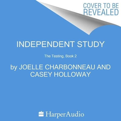 Independent Study Lib/E: The Testing, Book 2 by Charbonneau, Joelle