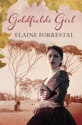 Goldfields Girl by Forrestal, Elaine