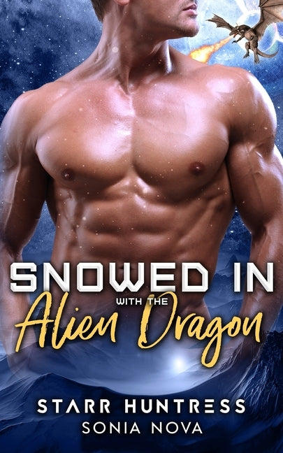 Snowed in with the Alien Dragon by Huntress, Starr