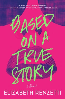 Based on a True Story by Renzetti, Elizabeth