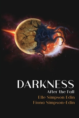 Darkness After the Fall by Simpson-Edin, Elle