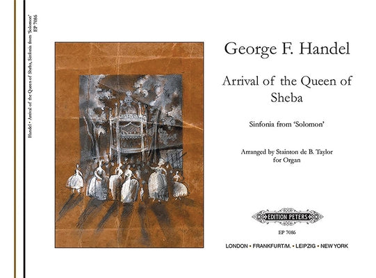 Arrival of the Queen of Sheba (Arranged for Organ): From the Oratorio Solomon by Handel, George Frideric