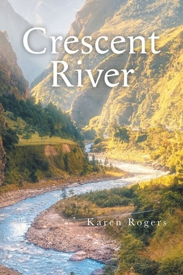 Crescent River by Rogers, Karen