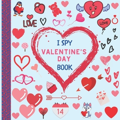 I Spy Valentine's Day Book: Fun and Interactive Picture Puzzle Activity for kids ages 2-5, Toddlers and even Adults! by Design, Eva's