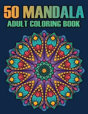 50 Mandala Adult Coloring Book: Mandalas Coloring Books For Adults Relaxation by Aero, Gift