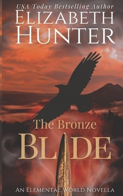 The Bronze Blade: An Elemental World Novella by Hunter, Elizabeth