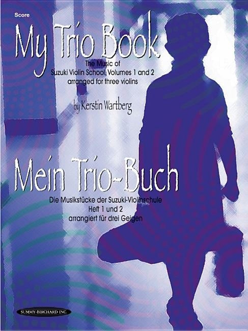 My Trio Book (Mein Trio-Buch) (Suzuki Violin Volumes 1-2 Arranged for Three Violins): Score by Wartberg, Kerstin