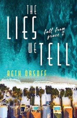 The Lies We Tell by Orsoff, Beth