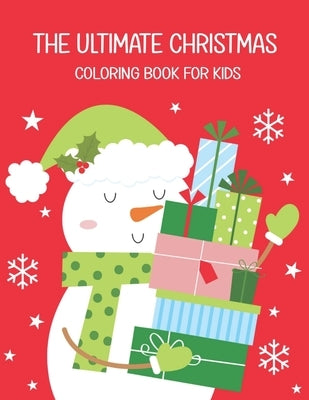 The Ultimate Christmas Coloring Book For Kids: Easy and Cute Christmas Holiday Coloring Designs for Children by Happy Coloring, Blue Star