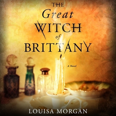 The Great Witch of Brittany by Morgan, Louisa