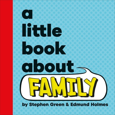 A Little Book about Family by Green, Stephen