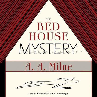 The Red House Mystery by Milne, A. A.