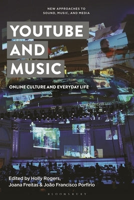 Youtube and Music: Online Culture and Everyday Life by Vernallis, Carol