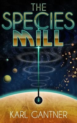 The Species Mill by Gantner, Karl