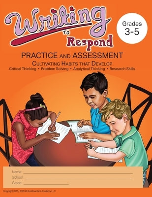 Writing to Respond: Practice and Assessment: Cultivating Habits of Writing in Grades 3-5 by Joseph Watts, Martha