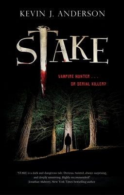 Stake by Anderson, Kevin J.