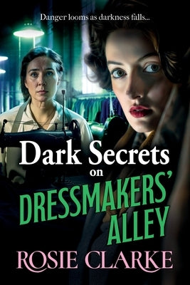 Dark Secrets on Dressmakers' Alley by Clarke, Rosie